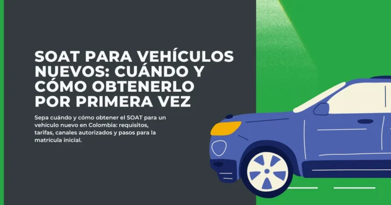 SOAT para vehículos nuevos cuándo y cómo obtenerlo por primera vez
