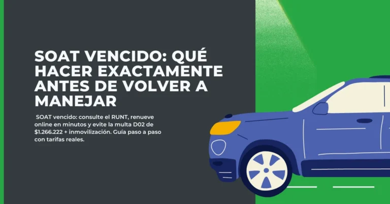 ¿Qué hacer si se me venció el SOAT? Guía paso a paso 2026