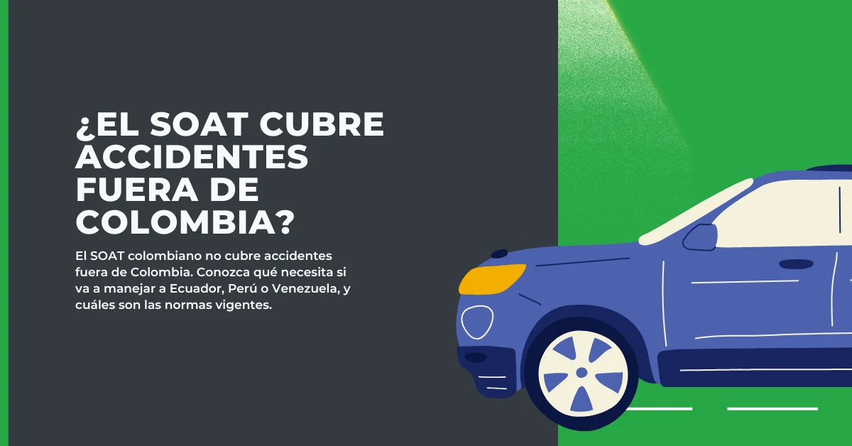 ¿El SOAT cubre accidentes fuera de Colombia
