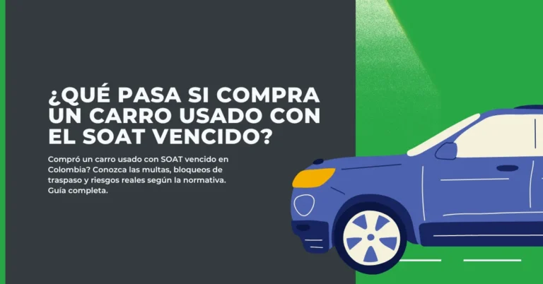 ¿Qué pasa si compra un carro usado con el SOAT vencido