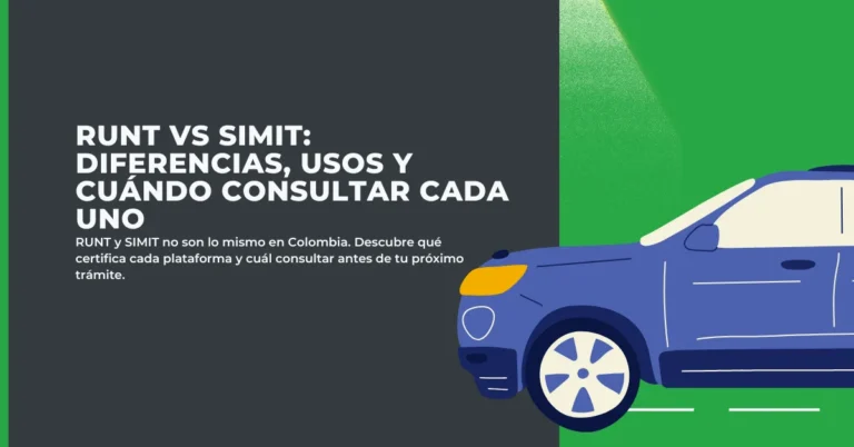 RUNT vs SIMIT: Diferencias, Usos y Cuándo Consultar Cada Uno
