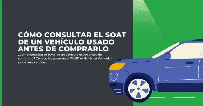 Cómo consultar el SOAT de un vehículo usado antes de comprarlo
